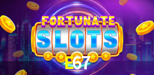 E67 Bet